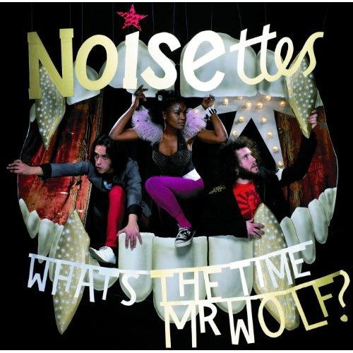 What's The Time Mr. Wolf? - Noisettes - Music - Mis - 0602517232747 - 