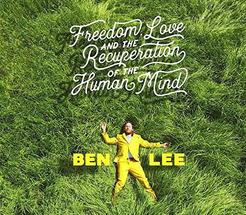 Freedom Love & The Recuperation Of The Human Mind - Ben Lee - Musik - UNIVERSAL MUSIC - 0602557212747 - 21. oktober 2016