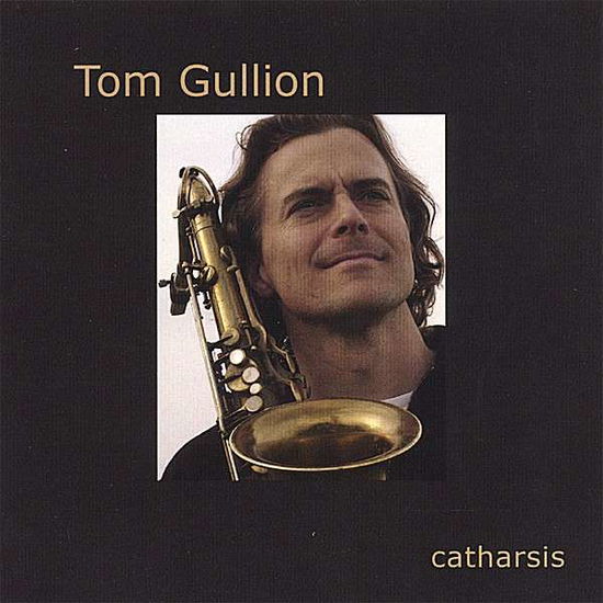 Cover for Tom Gullion · Catharsis (CD) (2006)