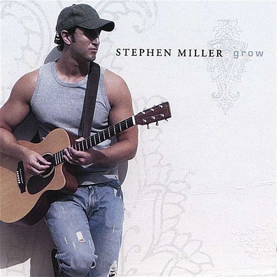 Cover for Stephen Miller · Grow (CD) (2006)