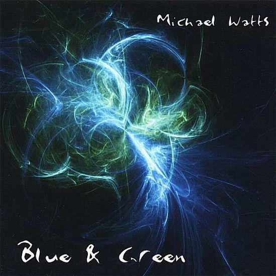 Cover for Michael Watts · Blue &amp; Green (CD) (2006)