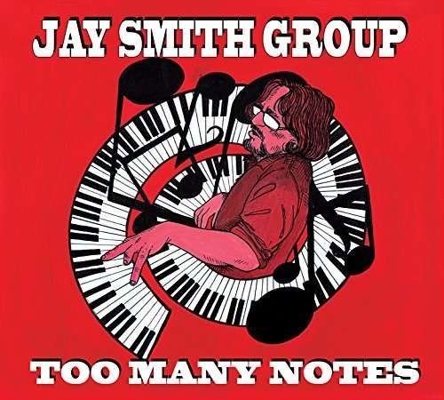 Cover for Jay Smith · Too Many Notes (CD) [Digipack] (2014)