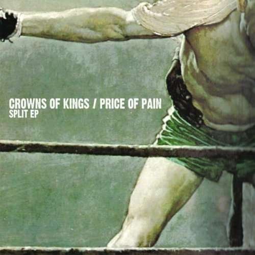 Cover for Crown of Kings / Price of Pain · Split (CD) (2007)