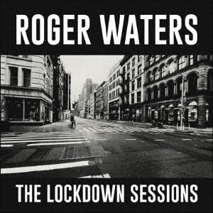 Cover for Roger Waters · Lockdown Sessions (CD) [Japan Import edition] (2023)