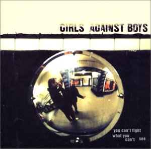 Cover for Girls Against Boys · You Can't Fight You Can't See (CD) [Bonus Tracks edition] (2002)