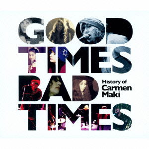 Cover for Carmen Maki · Good Times.bad Times -history of Carmen Maki- (CD) [Japan Import edition] (2014)