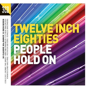 Twelve Inch Eighties: People Hold On / Various - V/A - Musik - Crimson - 5014797894747 - 25 mars 2016