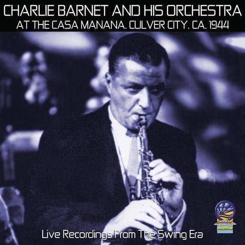 Charlie Barnet and His Orchestra at the Casa Manan - Various Artists - Music - CADIZ - SOUNDS OF YESTER YEAR - 5019317080747 - August 16, 2019