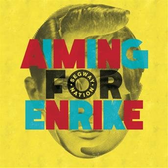 Segway Nation - Aiming for Enrike - Musique - NAME MUSIC - 7090014391747 - 6 mai 2016