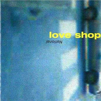 Cover for Love Shop · National (CD) (2003)