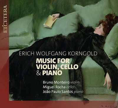 Cover for Bruno Monteiro · Korngold Music For Violin, Cello &amp; Piano (CD) (2023)