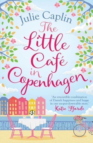 The Little Cafe in Copenhagen - Romantic Escapes - Julie Caplin - Books - HarperCollins Publishers - 9780008259747 - February 8, 2018