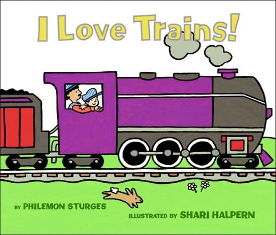 Cover for Philemon Sturges · I Love Trains! (Board book) (2006)