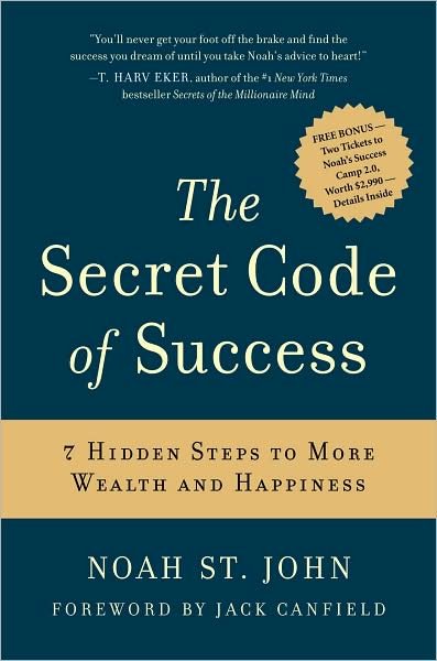 Cover for Noah St. John · The Secret Code of Success: 7 Hidden Steps to More Wealth and Happiness (Hardcover bog) (2009)