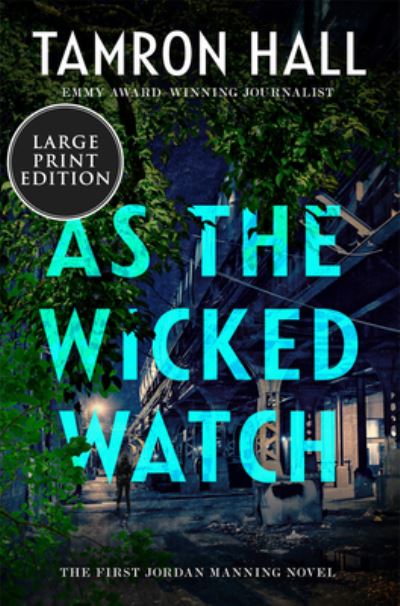 Cover for Tamron Hall · As the Wicked Watch: The First Jordan Manning Novel - Jordan Manning series (Paperback Book) (2021)