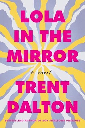 Cover for Trent Dalton · Lola in the Mirror (Book) (2024)