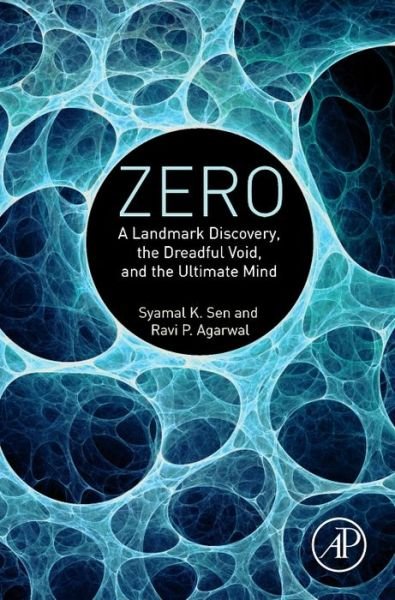 Cover for Syamal Kumar Sen · Zero: A Landmark Discovery, the Dreadful Void, and the Ultimate Mind (Innbunden bok) (2015)