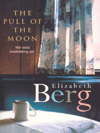 Cover for Elizabeth Berg · Pull Of The Moon (Taschenbuch) (2004)