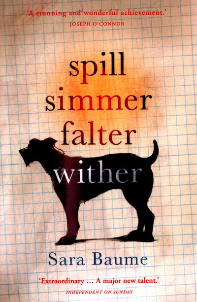 Cover for Sara Baume · Spill Simmer Falter Wither (Paperback Bog) (2015)