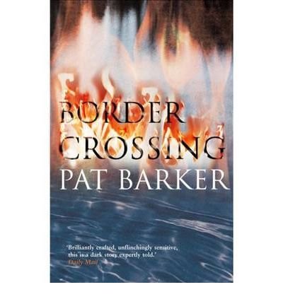 Border Crossing - Pat Barker - Livros - Penguin Books Ltd - 9780140270747 - 4 de abril de 2002