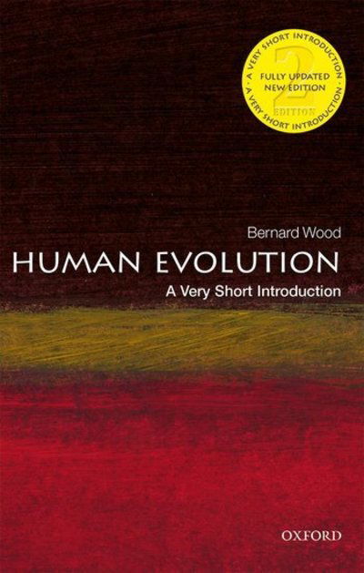 Wood, Bernard (University Professor of Human Origins, George Washington University) · Human Evolution: A Very Short Introduction - Very Short Introductions (Paperback Book) [2 Revised edition] (2019)