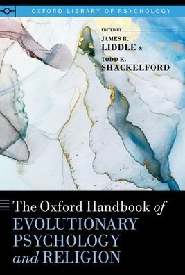 Cover for Liddle, James R. (Technical Writer, Technical Writer, C&amp;M Associates, Inc.) · The Oxford Handbook of Evolutionary Psychology and Religion - Oxford Library of Psychology (Hardcover bog) (2021)