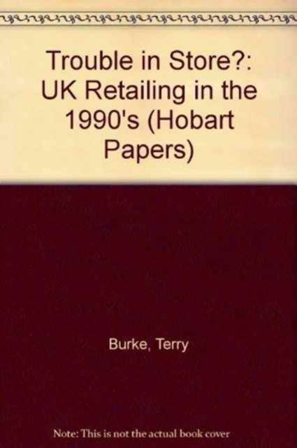 Cover for Terry Burke · Trouble in Store?: UK Retailing in the 1990's - Hobart Papers (Paperback Book) (1996)