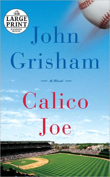 Calico Joe (Random House Large Print) - John Grisham - Books - Random House Large Print - 9780307990747 - April 10, 2012