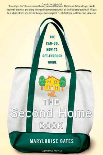 The Second Home Book: the Can-do, How-to, Get-through Guide - Marylouise Oates - Books - St. Martin's Griffin - 9780312374747 - February 19, 2008