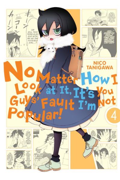 No Matter How I Look At It, It's You Guys' Fault I'm Not Popular!, Vol. 4 - Nico Tanigawa - Books - Little, Brown & Company - 9780316376747 - July 22, 2014