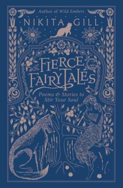 Fierce Fairytales: Poems and Stories to Stir Your Soul - Nikita Gill - Bøger - Hachette Books - 9780316420747 - 11. september 2018
