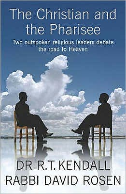 Cover for R.T. Kendall · The Christian and the Pharisee: Two Outspoken Religious Leaders Debate the Road to Heaven (Paperback Book) (2006)