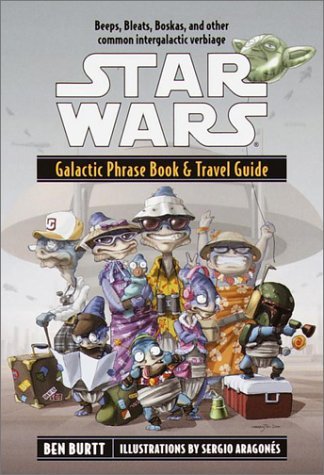 Galactic Phrase Book & Travel Guide: Beeps, Bleats, Boskas, and Other Common Intergalactic Verbiage (Star Wars) - Ben Burtt - Livros - Del Rey - 9780345440747 - 7 de agosto de 2001