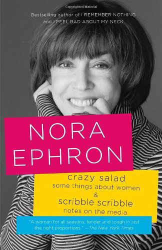 Cover for Nora Ephron · Crazy Salad and Scribble Scribble: Some Things About Women and Notes on Media (Paperback Book) (2012)