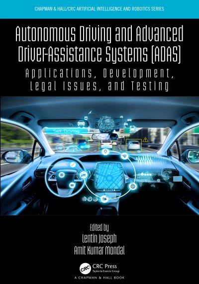 Cover for Lentin Joseph · Autonomous Driving and Advanced Driver-Assistance Systems (ADAS): Applications, Development, Legal Issues, and Testing - Chapman &amp; Hall / CRC Artificial Intelligence and Robotics Series (Hardcover Book) (2021)