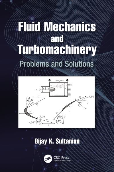 Cover for Sultanian, Bijay K (University of Central Florida, FL) · Fluid Mechanics and Turbomachinery: Problems and Solutions (Pocketbok) (2021)