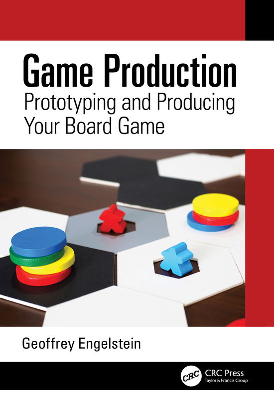 Cover for Geoffrey Engelstein · Game Production: Prototyping and Producing Your Board Game (Paperback Book) (2020)