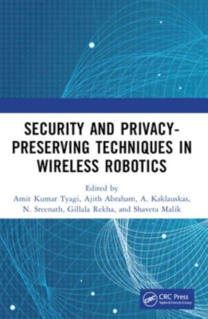 Security and Privacy-Preserving Techniques in Wireless Robotics (Paperback Book) (2024)