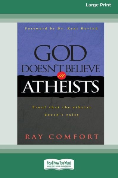 Cover for Ray Comfort · God Doesn't Believe in Atheists [Standard Large Print 16 Pt Edition] (Paperback Book) (2012)