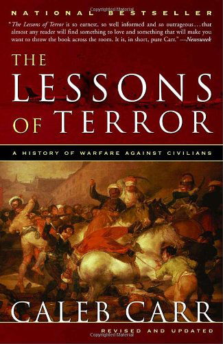 Cover for Caleb Carr · The Lessons of Terror: a History of Warfare Against Civilians (Paperback Book) [Reprint edition] (2003)