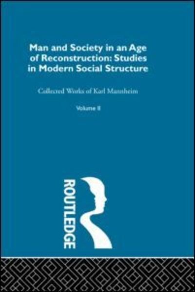 Man and Society in an Age of Reconstruction - Karl Mannheim - Bøker - Taylor & Francis Ltd - 9780415136747 - 13. november 1980