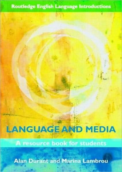 Cover for Alan Durant · Language and Media: A Resource Book for Students - Routledge English Language Introductions (Paperback Book) (2009)