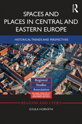 Cover for Gyula Horvath · Spaces and Places in Central and Eastern Europe: Historical Trends and Perspectives - Regions and Cities (Hardcover bog) (2014)