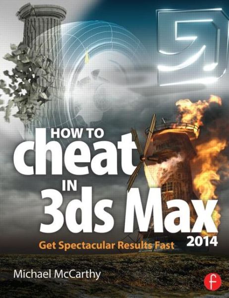 Cover for Michael McCarthy · How to Cheat in 3ds Max 2014: Get Spectacular Results Fast (Pocketbok) (2013)