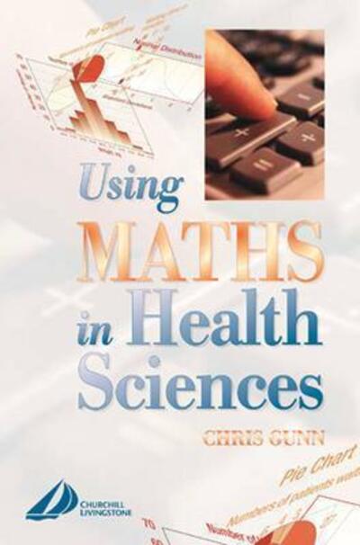 Cover for Chris Gunn · Using Maths in Health Sciences (Paperback Book) (2001)