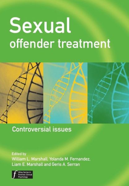 Cover for Serran, Geris (Rockwood Psychological Services) · Sexual Offender Treatment: Controversial Issues - Wiley Series in Forensic Clinical Psychology (Paperback Book) (2005)