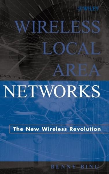 Cover for B Bing · Wireless Local Area Networks: The New Wireless Revolution (Gebundenes Buch) (2002)