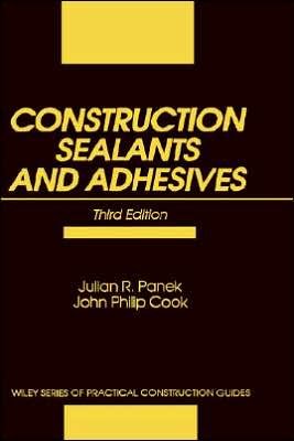 Cover for Panek, Julian R. (Consultant) · Construction Sealants and Adhesives - Wiley Series of Practical Construction Guides (Hardcover Book) (1992)
