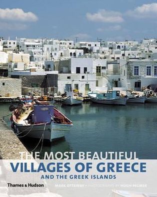 Cover for Mark Ottaway · The Most Beautiful Villages of Greece and the Greek Islands - The Most Beautiful . . . (Gebundenes Buch) (2011)