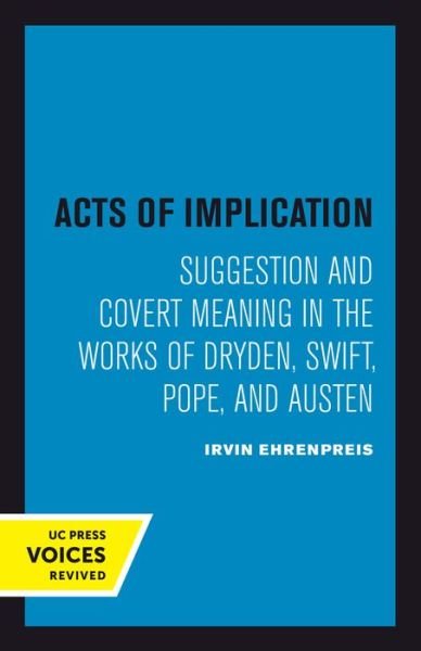 Cover for Irvin Ehrenpreis · Acts of Implication: Suggestion and Covert Meaning in the Works of Dryden, Swift, Pope, and Austen (Paperback Bog) (2018)